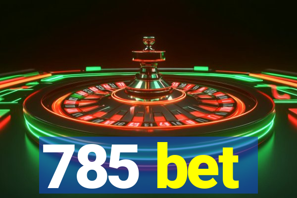 785 bet